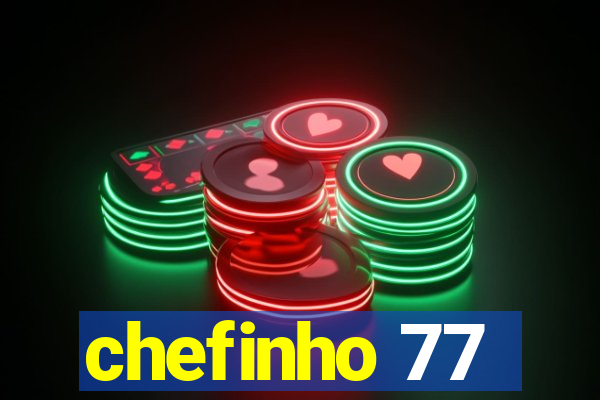 chefinho 77